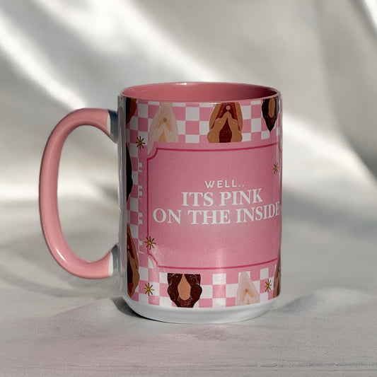 Its Pink on the Inside 🩷 Mug